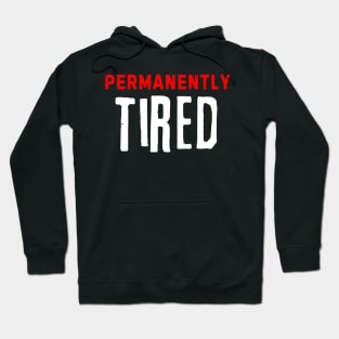 Tiredness Hoodie